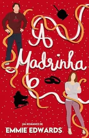 A Madrinha: Uma Comédia Romântica com Enemies to Lovers – Emmie Edwards