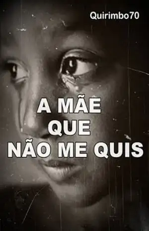 A MÃE QUE NÃO ME QUIS – Quirimbo 70