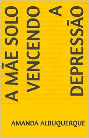 A Mãe Solo Vencendo a Depressão – Amanda Albuquerque