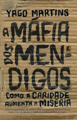 A máfia dos mendigos – Yago Martins