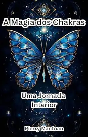 A Magia dos Chakras: Uma Jornada Interior – Pierry Mantoan