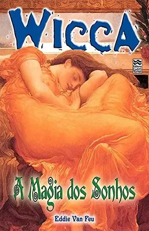 A Magia dos Sonhos (Wicca Livro 13) – Eddie Van Feu