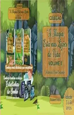 A MAGIA ESTÁ NAS LIÇÕES DE VIDA / VOLUME II: HISTÓRIAS PARA ENCANTAR – Ruben Felix