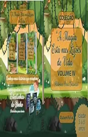 A MAGIA ESTÁ NAS LIÇÕES DE VIDA / VOLUME IV: HISTÓRIAS PARA ENCANTAR – Ruben Felix