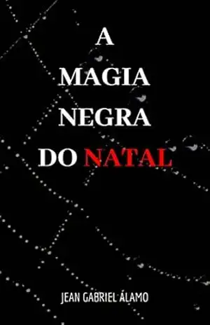 A Magia Negra do Natal – Jean Gabriel Álamo