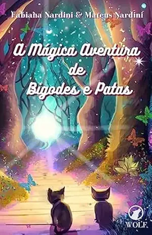 A Mágica Aventura de Bigodes e Patas – Fabiana Nardini