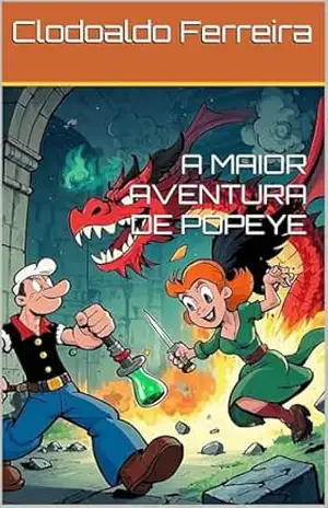 A MAIOR AVENTURA DE POPEYE – Clodoaldo  Ferreira