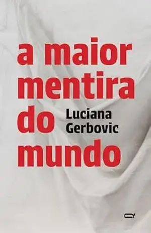 A maior mentira do mundo – Luciana  Gerbovic