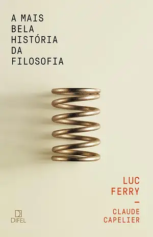 A mais bela história da filosofia - Luc Ferry