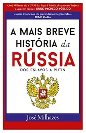 A Mais Breve História da Rússia – José Milhazes