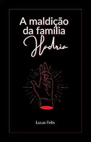 A maldição da família Hadria – Lucas Felix