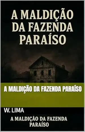 a maldição da fazenda paraíso – w. Lima