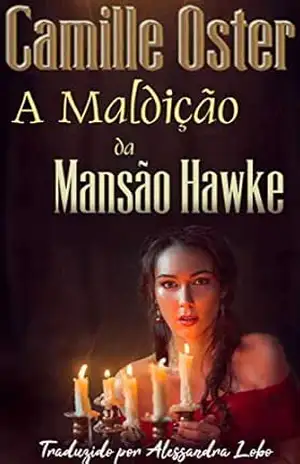 A Maldição da Mansão Hawke – Camille Oster