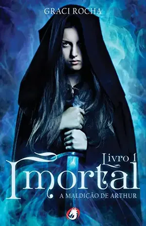 A Maldição de Arthur (Imortal Livro 1) - Graci Rocha