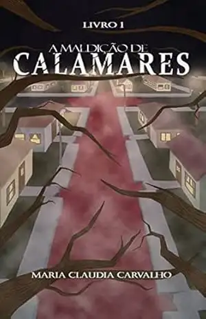 A Maldição de Calamares – Livro I – Maria Claudia  Carvalho