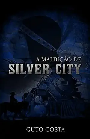 A Maldição de Silver City – Guto Costa