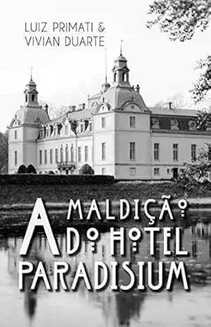 A Maldição do Hotel Paradisium – Luiz Primati