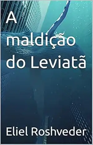 A maldição do Leviatã (Contos de suspense e terror Livro 15) – Eliel Roshveder
