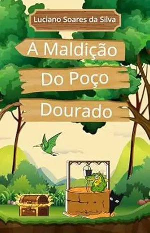A MALDIÇÃO DO POÇO DOURADO – LUCIANO SOARES DA SILVA