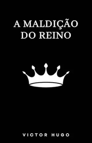 A maldição do reino – Victor Hugo