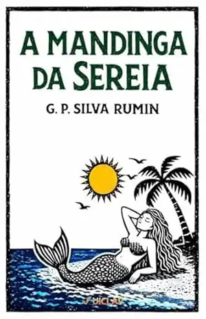 A Mandinga da Sereia - G. P. Silva Rumin