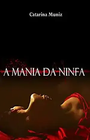 A mania da ninfa – Catarina Muniz