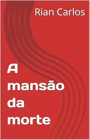 A mansão da morte – Rian Carlos