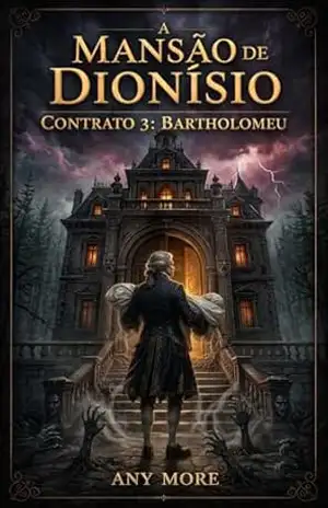 A Mansão de Dionísio: Contrato 3: Bartholomeu – Any More