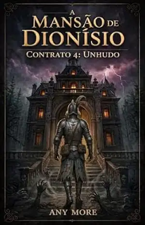 A Mansão de Dionísio: Contrato 4: Unhudo – Any More