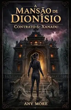 A Mansão de Dionísio: Contrato 6: Xanadu – Any More