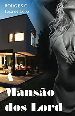 A Mansão dos Lord - Borges C (Toca de Lobo)