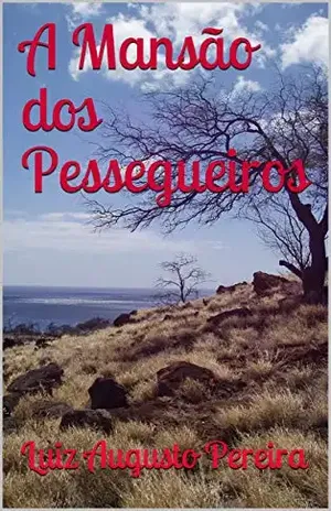 A Mansão dos Pessegueiros – Luiz Augusto Pereira