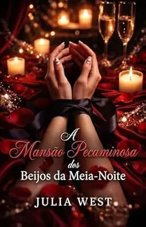 A Mansão Pecaminosa dos Beijos da Meia–Noite: Um Romance Harém Reverso com os Melhores Amigos do Meu Irmão - Julia West