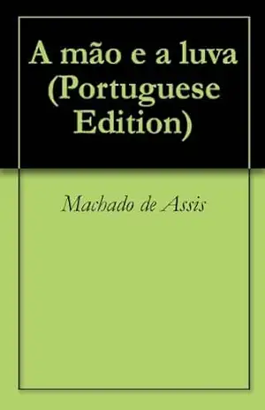 A mão e a luva – Machado de Assis