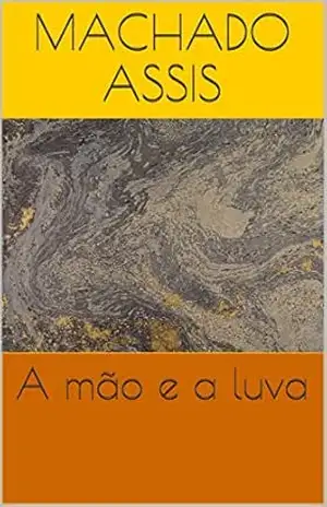 A mão e a luva – Machado Assis
