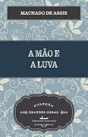 A Mão e a Luva – Machado de Assis