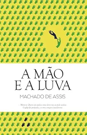 A Mão e a Luva – Machado de Assis