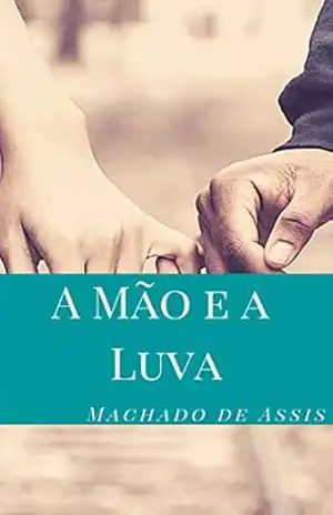 A Mão e a Luva (Série Bons Livros Livro 16) – Machado  de Assis