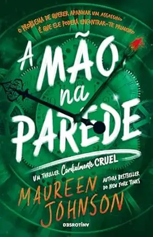 A Mão na Parede – Maureen Johnson
