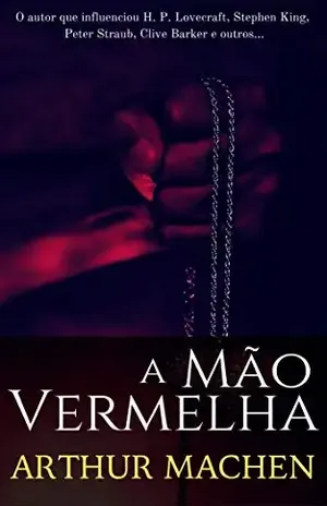 A Mão Vermelha – Arthur Machen