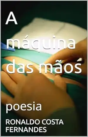 A máquina das mãos – RONALDO COSTA FERNANDES