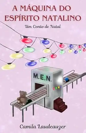 A Máquina do Espírito Natalino – Camila  Laudeauzer