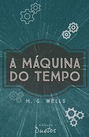 A Máquina do Tempo (Coleção Duetos) – H. G.  Wells