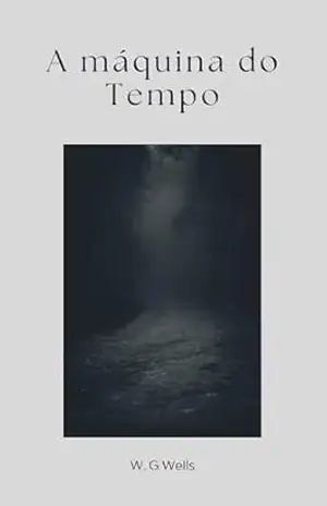 A Máquina do Tempo – H. G Wells