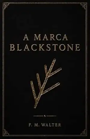 A Marca Blackstone - F.M.  Walter
