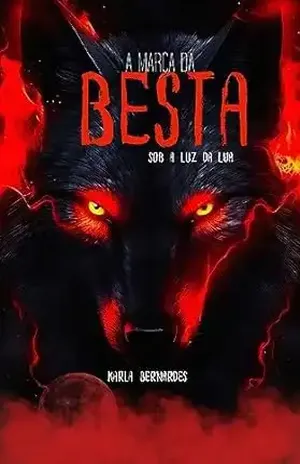A Marca Da Besta: Sob A Luz Da Lua - Karla Bernardes