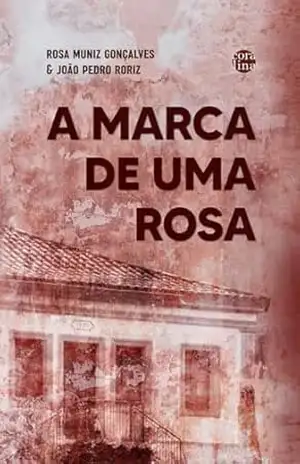 A marca de uma Rosa – João Pedro Roriz