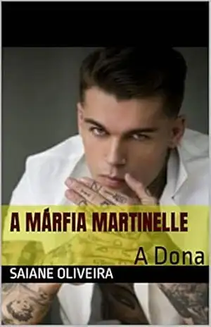 A Márfia Martinelle: A Dona (A mafia Martinelli Livro 1) – Saiane Oliveira