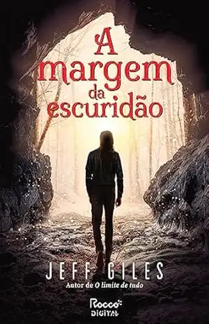 A margem da escuridão (O limite de tudo Livro 2) – Jeff Giles