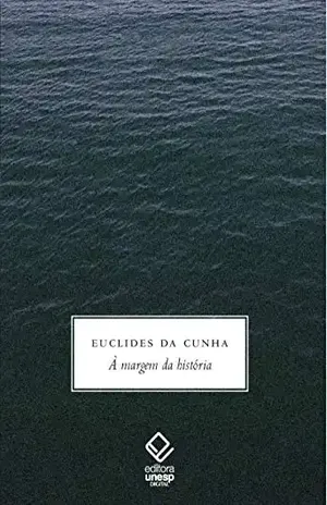 À margem da história – Euclides da Cunha – Felipe Pereira Rissato